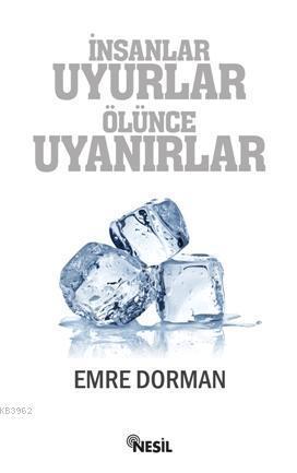 İnsanlar Uyurlar, Ölünce Uyanırlar