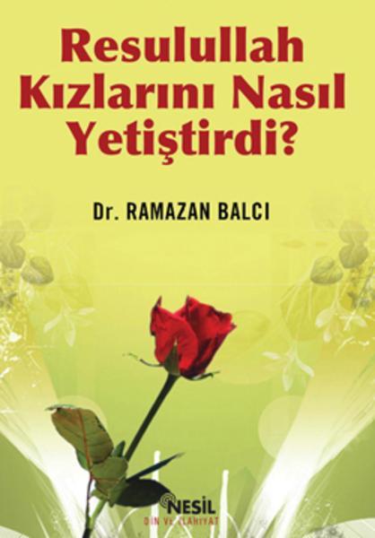 Resulullah Kızlarını Nasıl Yetiştirdi?
