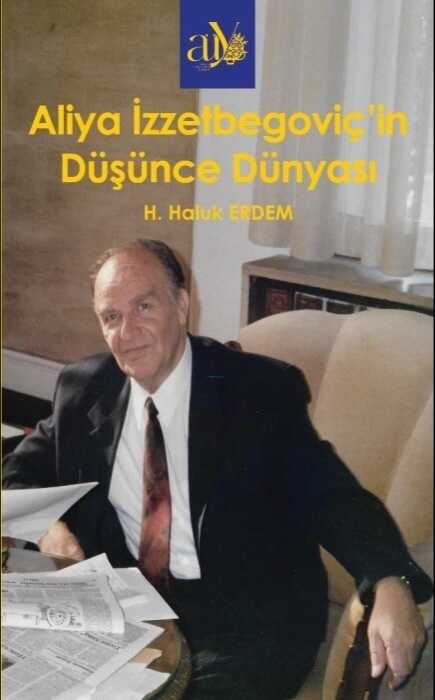 Aliya İzzetbegoviç'in Düşünce Dünyası
