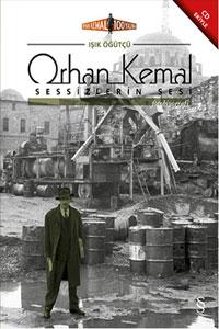 Orhan Kemal : Sessizlerin Sesi