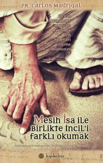 Mesih İsa ile Birlikte İncil’i Farklı Okumak