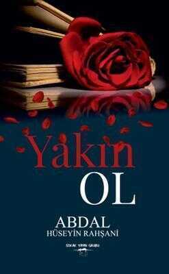 Yakın Ol — Abdal Hüseyin Rahşani