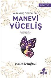 Manevi Yüceliş : Yaşanmış Örneklerle