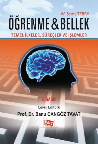 Öğrenme ve Bellek  Temel İlkeler, Süreçler ve İşlemler