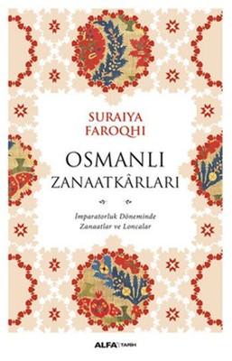 Osmanlı Zanaatkarları — Suraiya Faroqhi