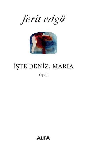 İşte Deniz, Maria