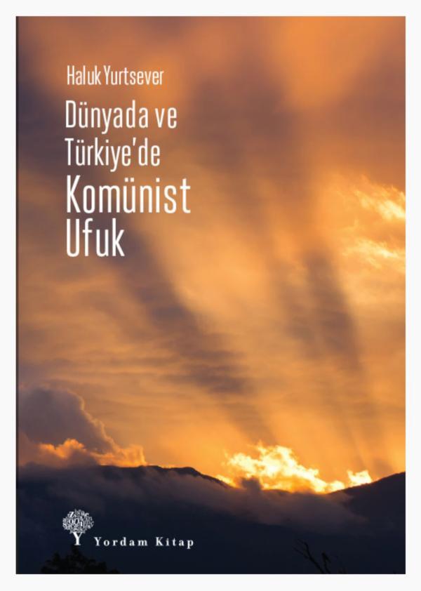Dünyada Ve Türkiye’de Komünist Ufuk