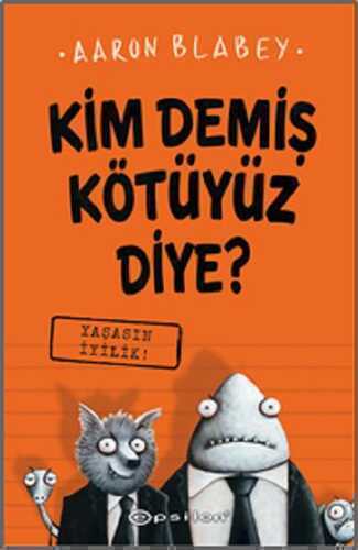 Yaşasın İyilik - Kim Demiş Kötüyüz Diye 1