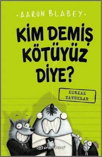 Korkak Tavuklar - Kim Demiş Kötüyüz Diye 2