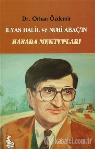 İlyas Halil ve Nuri Abaç'ın Kanada Mektupları
