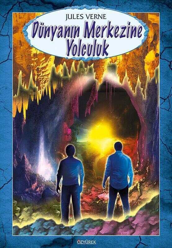 Dünyanın Merkezine Yolculuk — Jules Verne
