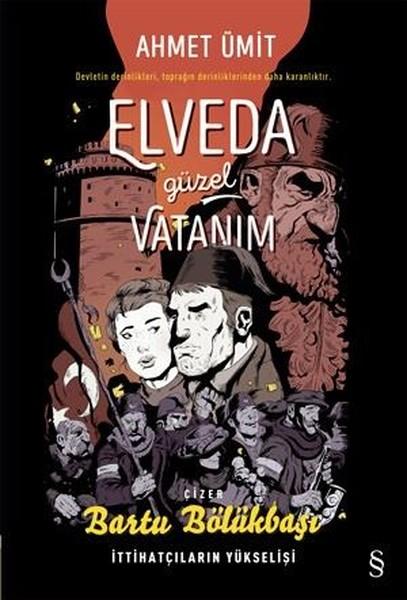 Elveda Güzel Vatanım-İttihatçıların Yükselişi