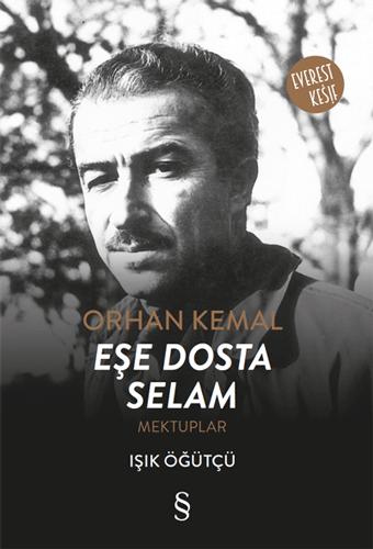 Orhan Kemal: Eşe Dosta Selam