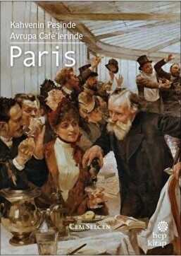 Kahvenin Peşinde Avrupa Café'lerinde: Paris