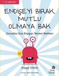 Endişeyi Bırak Mutlu Olmaya Bak