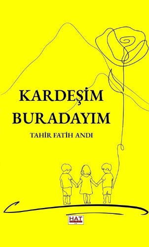 Kardeşim Buradayım