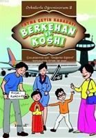 Öykülerle Öğreniyorum 2 / Berkehan ve Koshi
