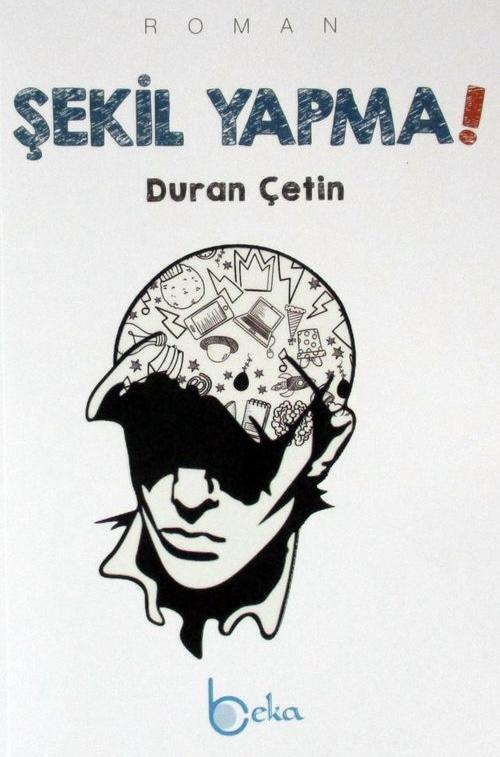 Şekil Yapma!