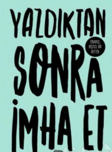 Yazdıktan Sonra İmha Et