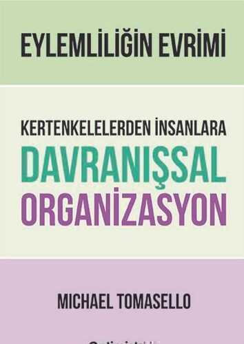 Eylemliliğin Evrimi  Kertenkelelerden İnsanlara Davranışsal Organizasyon