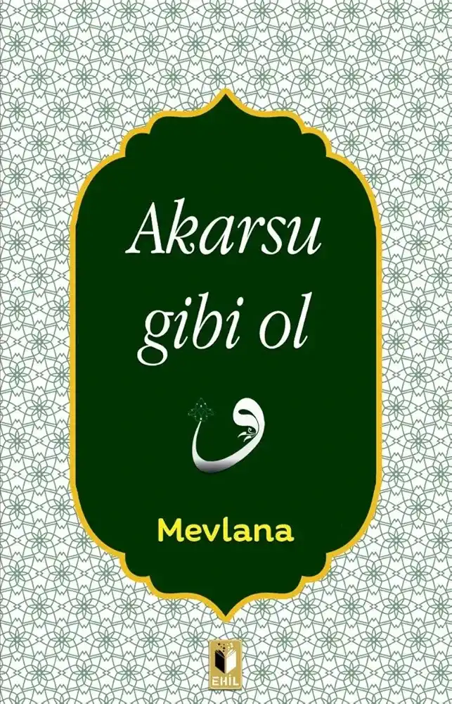 Akarsu Gibi Ol