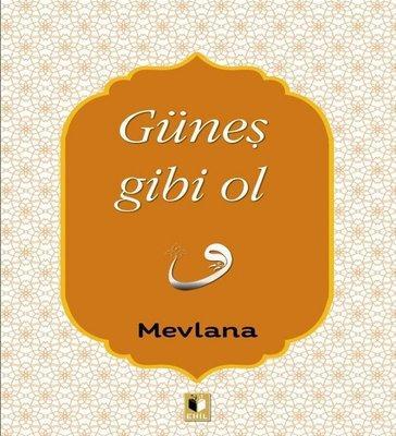 Güneş Gibi Ol