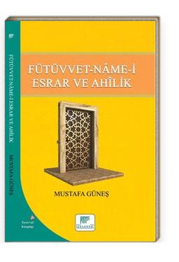 Fütüvvet-Name-i Esrar ve Ahilik