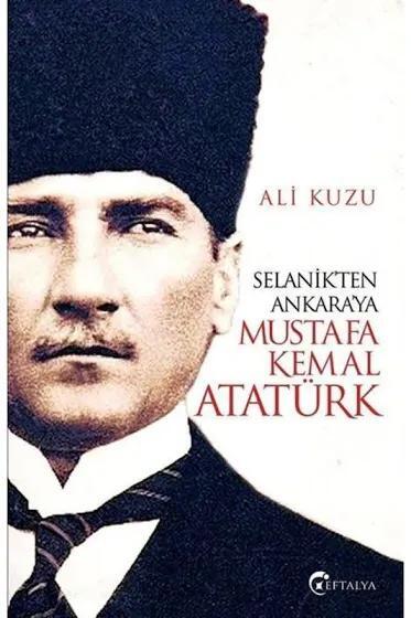 Selanik'ten Ankara'ya Mustafa Kemal Atatürk