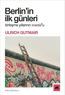 Berlin'in İlk Günleri Birleşme Yıllarının Sound'u