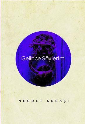 Gelince Söylerim