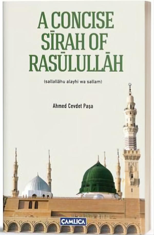 A Concise Sirah of Rasûlullâh (S.a.v)