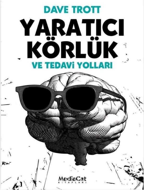 Yaratıcı Körlük — Dave Trott
