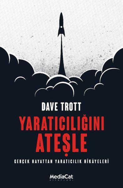 Yaratıcılığını Ateşle — Dave Trott