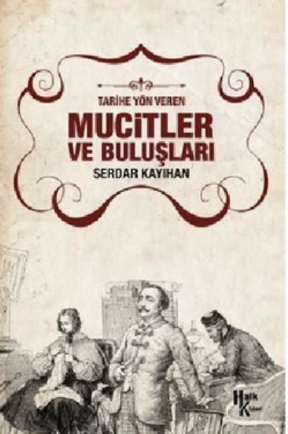 Tarihe Yön Veren Mucitler ve Buluşları