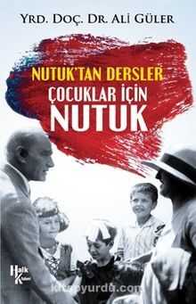 Nutuk’tan Dersler - Çocuklar İçin Nutuk