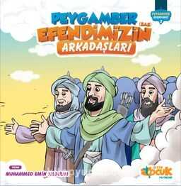 Peygamber Efendimiz 3- Peygamber Efendimizin Arkadaşları