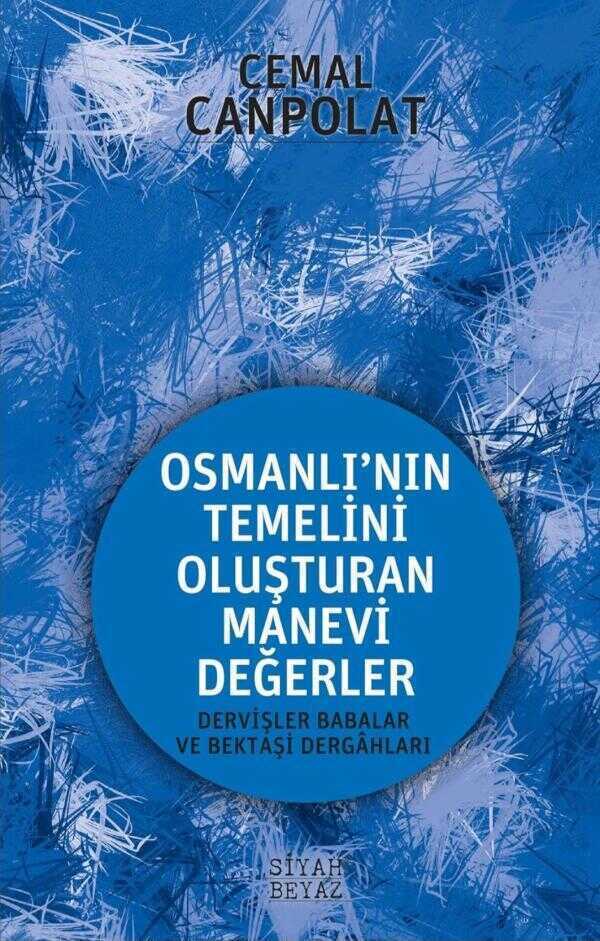Osmanlı'nın Temelini Oluşturan Manevi Değerler