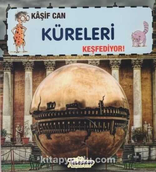 Kâşif Can Küreleri Keşfediyor!