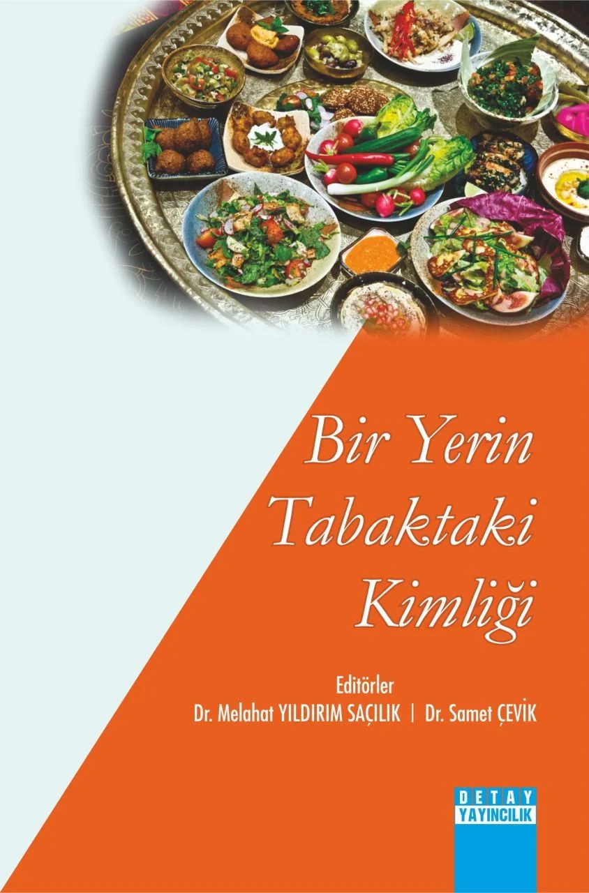 Bir Yerin Tabaktaki Kimliği — Melahat Yıldırım Saçılık, Samet Çevik (Editör)