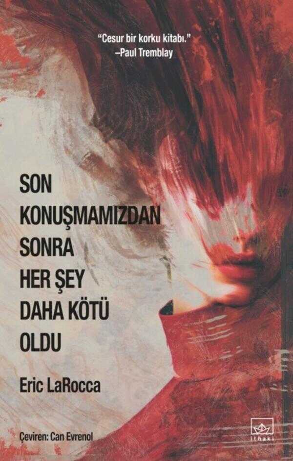 Son Konuşmamızdan Sonra Her Şey Daha Kötü Oldu