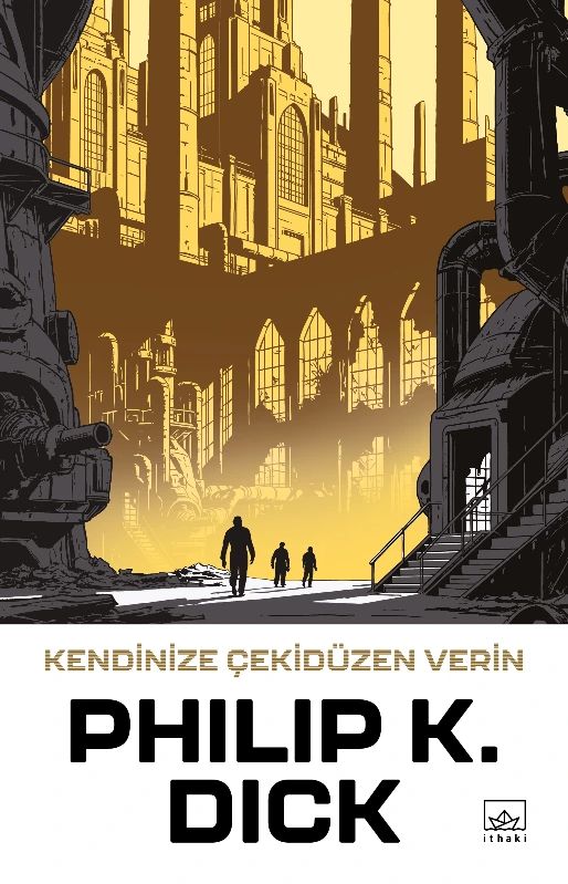 Kendinize Çekidüzen Verin — Philip K. Dick