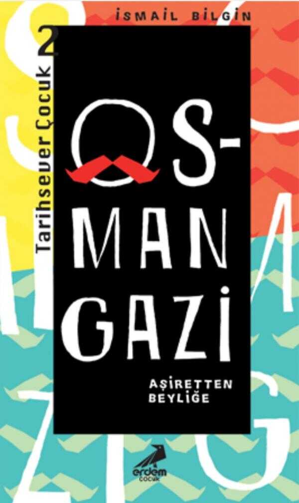 Osman Gazi / Aşiretten Beyliğe
