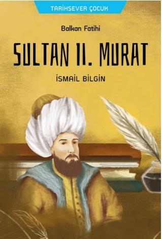 Balkan Fatihi Sultan ll. Murat