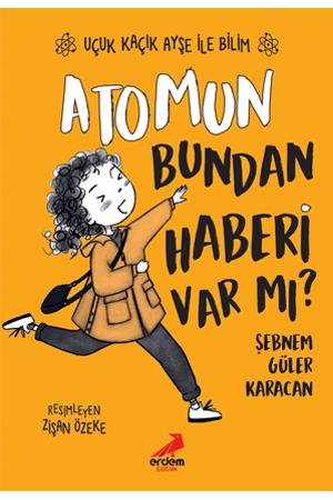 Atomun Bundan Haberi Var mı?
