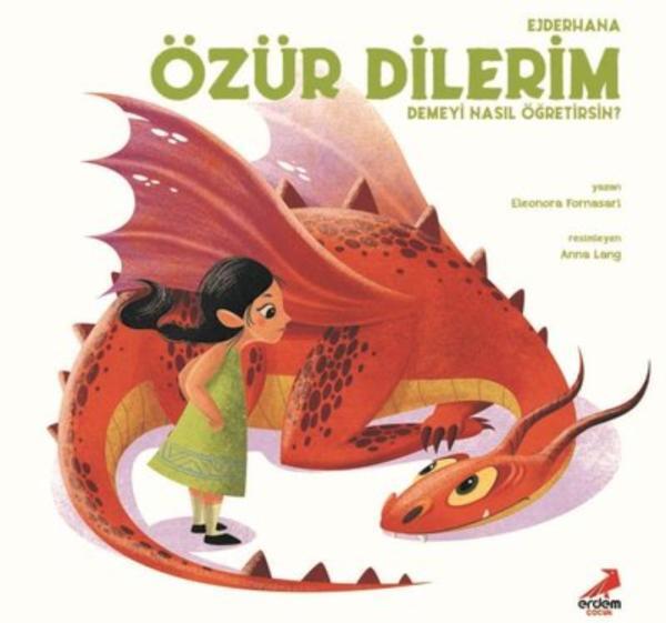 Ejderhana Özür Dilerim Demeyi Nasıl Öğretirsin?