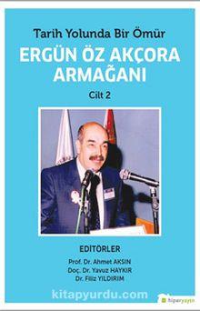 Tarih Yolunda Bir Ömür Ergün Öz Akçora Armağanı Cilt 2
