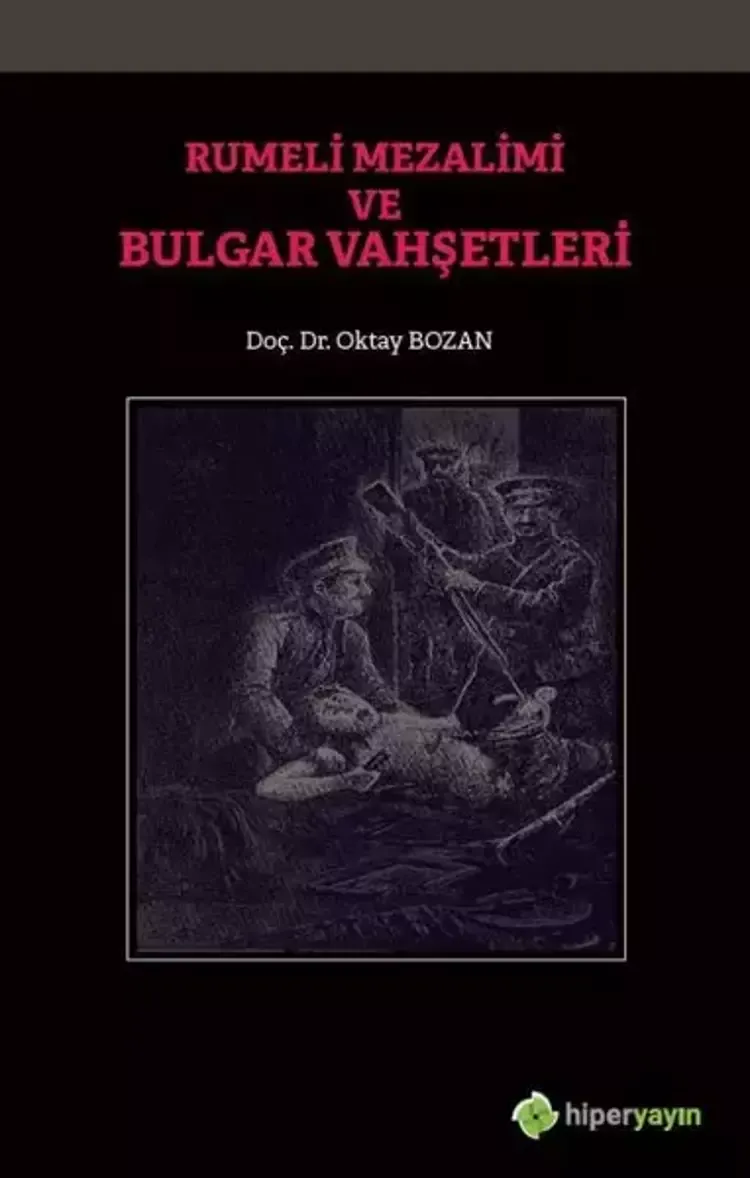 Rumeli Mezalimi ve Bulgar Vahşetleri