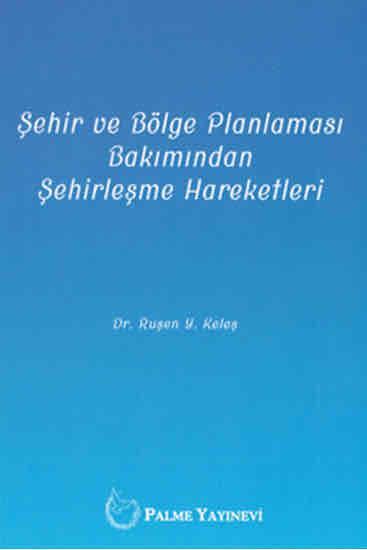 Şehir ve Bölge Planlaması Bakımından Şehirleşme Hareketleri