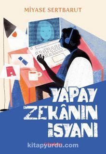 Yapay Zekanın İsyanı