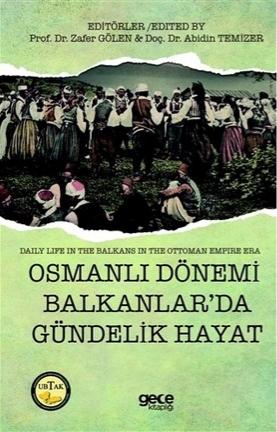 Osmanlı Dönemi Balkanlar’da Gündelik Hayat